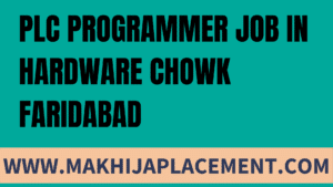 PLC PROGRAMMER JOB IN HARDWARE CHOWK FARIDABAD