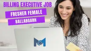 Billing Executive job for Fresher Female in Ballabgarh Faridabad Haryana