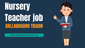 Nursery Teacher job in Ballabhgarh Tigaon Faridabad Haryana